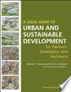 A legal guide to urban and sustainable development for planners, developers, and architects.