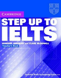Step up to ielts: teacher's book.