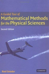 A guided tour of mathematical methods for the physical sciences: For the Physical Sciences