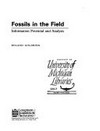 Fossils in the field: Information potential and analysis