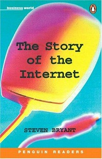 The Story of the Internet: Upper intermediate (2300 words).