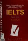IELTS: Check your English Vocabulary for IELTS, Vocabulary WorkBook