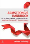 Armstrong's handbook. Of reward managment practice:improving performance through reward.