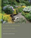 Plants in design: a guide to designing with southern landscape plants