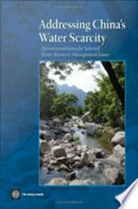 Addressing China's Water Scarcity: A Synthesis of Recommendations for Selected Water Resource Management Issues.