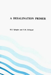 A Desalination primer: introductory book for students and newcomers to desalination