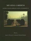 Mughal gardens. Sources, places, representations, and prospects.