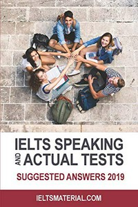 IELTS speaking and actual tests: Suggested answers 2019