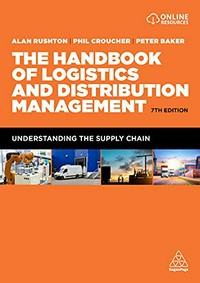 The handbook of logistics and distribution management: understanding the supply chain