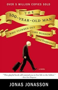 The 100-year-old man who climbed out the window and disappeared: a novel