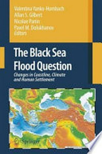The Black Sea flood question: changes in coastline, climate and human settlement
