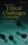 Meeting the ethical challenges of leadership. Casting light or shadow.