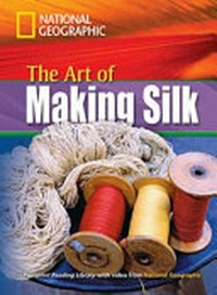 The art of making silk. B1 intermediate. 1600 headwords