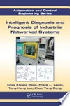 Intelligent diagnosis and prognosis of industrial networked systems