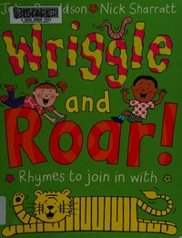Wriggle and roar: Rhymes to join in with