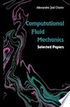 Computational fluid mechanics: selected papers