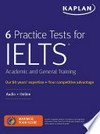Kaplan 6 practice test for IELTS: academic and general training online + audio
