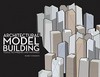 Architectural model building. Tools,techniques,and materials.
