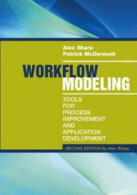 Workflow modeling. Tools for process improvement and application development.