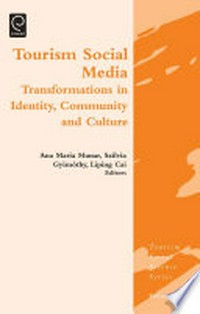 Tourism Social Media : Transformations in Identity, Community and Culture.