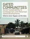 Gated communities. social sustainability in contemporary and historical gated developments.