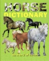Horses dictionary: an A to Z of horses