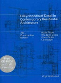 Encyclopedia of detail in contemporary residential architecture: walls, floors, windows, doors, roofs, stairs, landscape