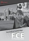Succeed in Cambridge: FCE 10 practice tests teacher's book