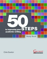 50 steps to improving your academic writing: study book