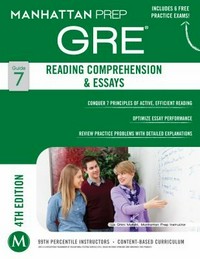 Manhattan Prep Gre reading comprehension & essay: Guide 7