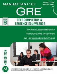 Manhattan Prep Gre text compliance & sentence equivalence: Guide 8