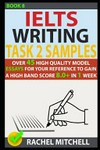 IELTS writing task 2 samples book 8: over 45 high quality model essays for your reference to gain a high band score 8.0+ in 1 week
