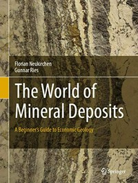 The World of mineral deposits: a beginner's guide to economic geology