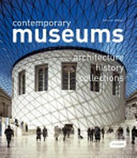 Contemporary museums: architecture, history, collections