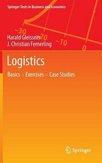 Logistics: basics -- exercises -- case studies