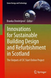 Innovations for sustainable building design and refurbishment in Scotland : the outputs of CIC Start Online Project.
