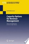 Capacity options for revenue management: theory and applications in the air cargo industry /