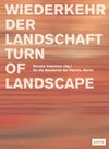Return of landscape. Wiederkehr der landschaft.