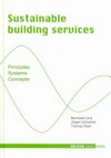 Sustainable building services : principles, systems, concepts / Bernhard Lenz ; Jürgen Schreiber ; Thomas Stark. [Transl.: Sharon Heidenreich] principles, systems, concepts.