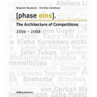 Phase Eins: the architecture of competitions, 2006-2008