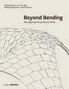 Beyond bending: reimagining compression shells