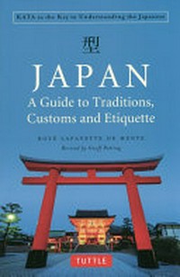 Japan: a guide to traditions, customs and etiquette: Kata as the key to understanding the Japanese