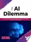 The ai dilemma: a leadership guide to assess enterprise aI maturity & explore aI's impact in your industry
