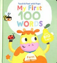 Touch and feel with flaps my first 100 words: with big flaps farm