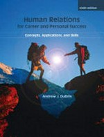 Human relations for career and personal success. Concepts,applications, and skills.