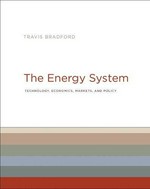 The energy system: technology, economics, markets, and policy