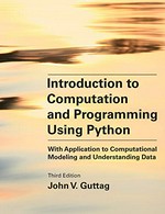 Introduction to computation and programming Using Python: with application to computational modeling and understanding data