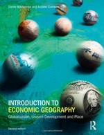 An Introduction to economic geography: globalization, uneven development and place.