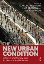 The New urban condition: criticism and theory from architecture and urbanism