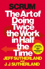 Scrum: the art of doing twice the work in half the time